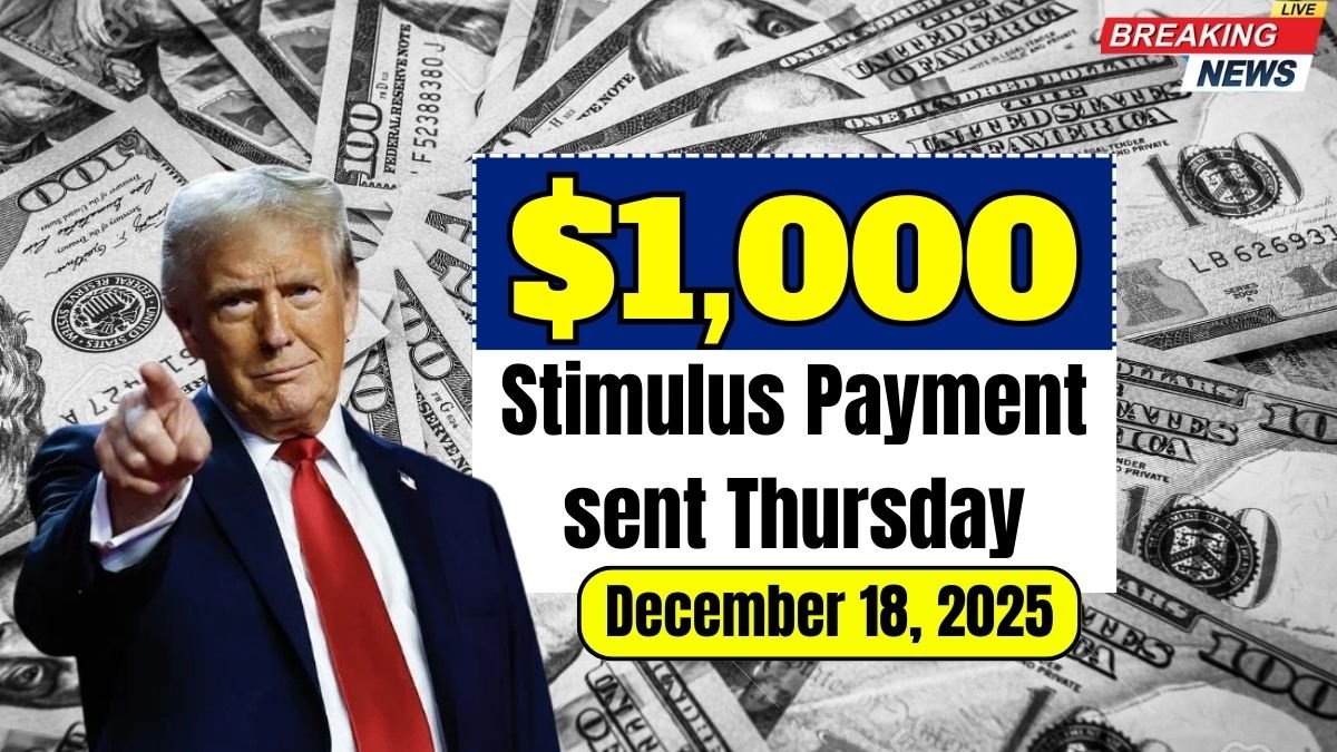 $1,000 stimulus payment sent Thursday, December 18, 2025: Eligibility and requirements