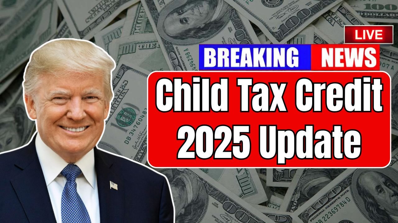 Child Tax Credit 2025 Update — Major Changes Every Family Should Know About