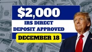 IRS Finally Approved $2,000 Direct Deposit – Payment Will Started From December 18
